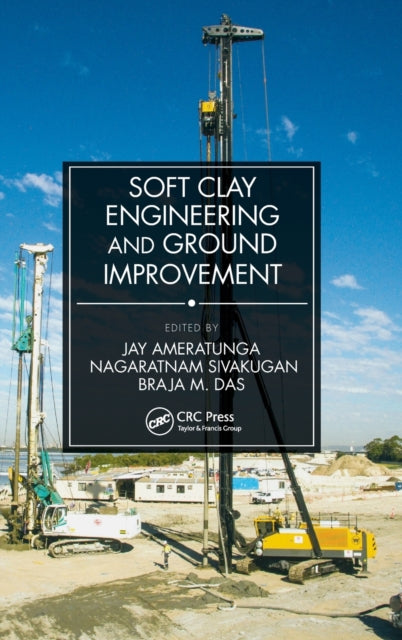 Book cover of: Soft Clay Engineering and Ground Improvement. By: Jay Ameratunga