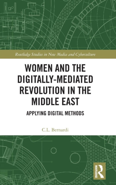 Book cover of: Women and the Digitally-Mediated Revolution in the Middle East. By: Chiara L. Bernardi