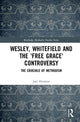 Book cover of: Wesley, Whitefield and the 'Free Grace' Controversy. By: Joel Houston