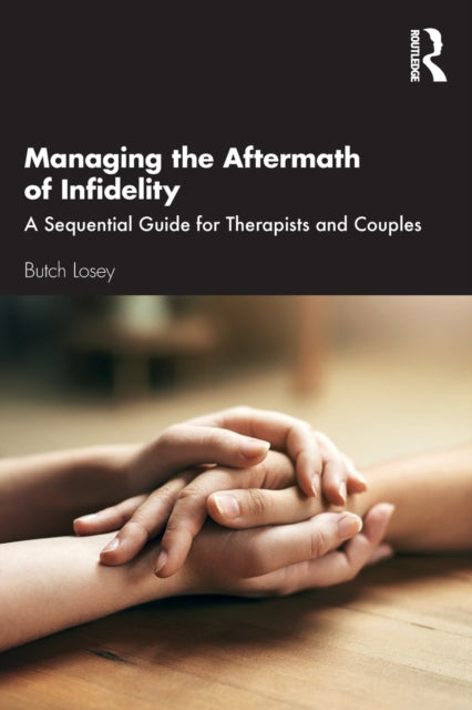 Book cover of: Managing the Aftermath of Infidelity. By: Butch Losey