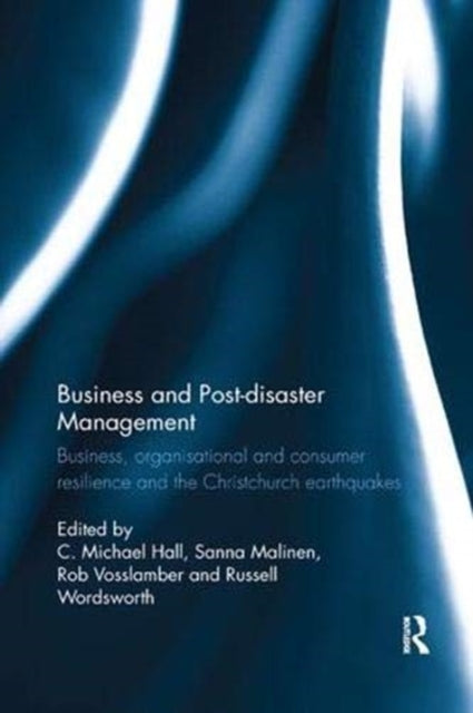 Book cover of: Business and Post-disaster Management. By: C. Michael Hall