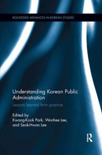 Book cover of: Understanding Korean Public Administration. By: Wonhee Lee