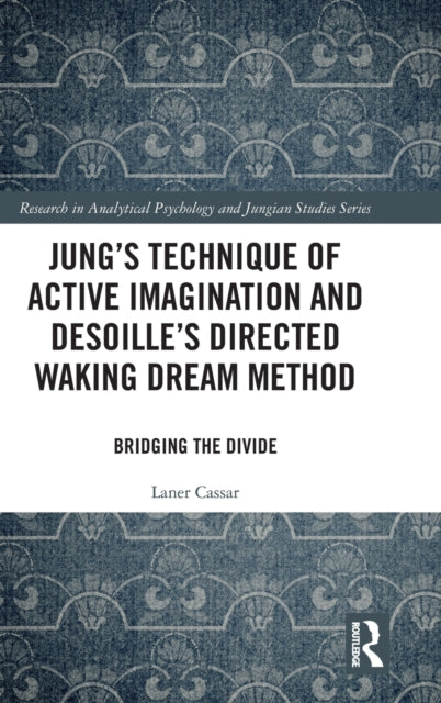 Book cover of: Jung's Technique of Active Imagination and Desoille's Directed Waking Dream Method. By: Laner Cassar
