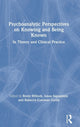 Book cover of: Psychoanalytic Perspectives on Knowing and Being Known. By: Brent Willock
