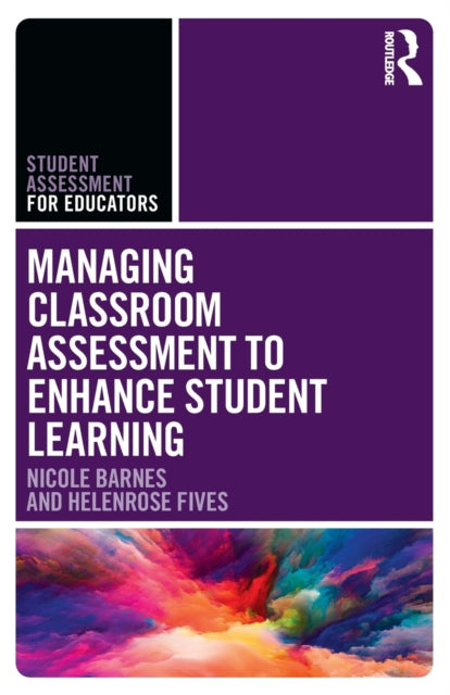 Book cover of: Managing Classroom Assessment to Enhance Student Learning. By: Nicole Barnes