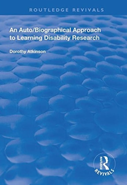Book cover of: Auto/Biographical Approach to Learning Disability Research. By: Dorothy Atkinson