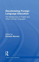 Book cover of: Decolonizing Foreign Language Education. By: Donaldo Macedo