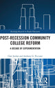 Book cover of: Post-Recession Community College Reform. By: Anthony Picciano