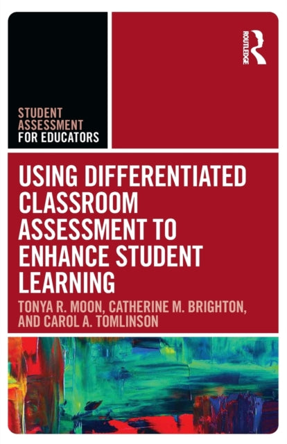 Book cover of: Using Differentiated Classroom Assessment to Enhance Student Learning. By: Tonya R. Moon