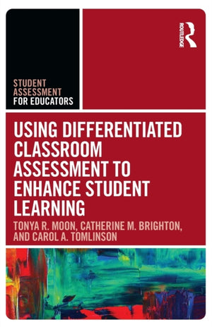 Using Differentiated Classroom Assessment to Enhance Student Learning