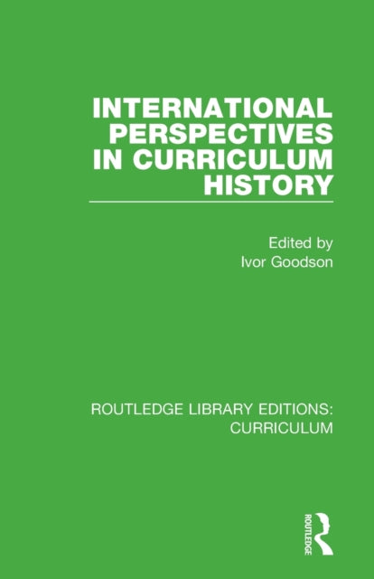 Book cover of: International Perspectives in Curriculum History. By: Ivor Goodson
