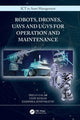 Book cover of: Robots, Drones, UAVs and UGVs for Operation and Maintenance. By: Diego Galar