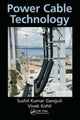 Book cover of: Power Cable Technology. By: Sushil Kumar Ganguli