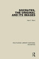 Book cover of: Socrates, The Original and its Images. By: Alan F. Blum
