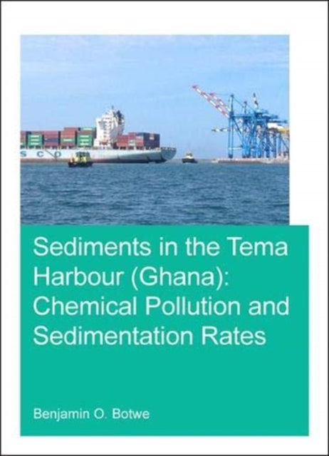 Book cover of: Sediments in the Tema Harbour (Ghana). By: Benjamin O. Botwe