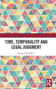 Book cover of: Time, Temporality and Legal Judgment. By: Tanzil Chowdhury