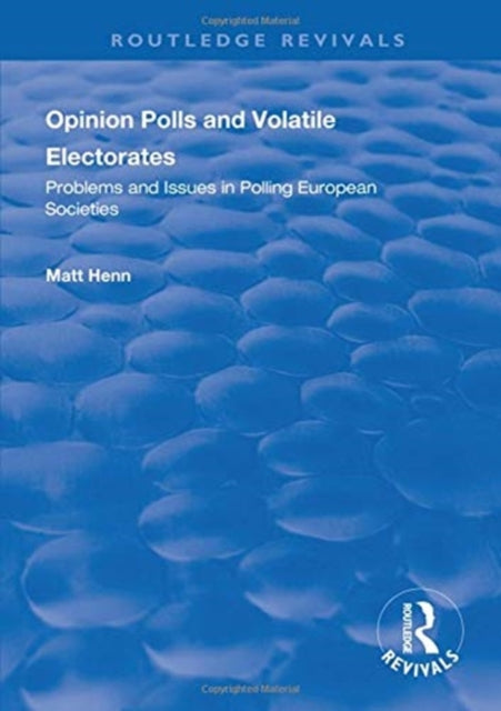 Book cover of: Opinion Polls and Volatile Electorates. By: Matt Henn