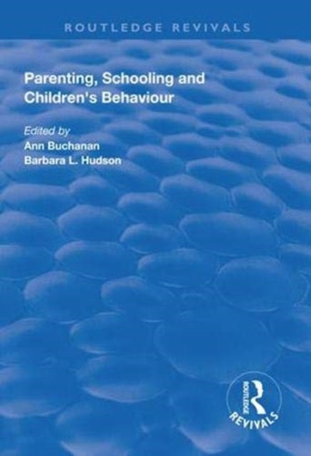 Book cover of: Parenting, Schooling and Children's Behaviour. By: Ann Buchanan