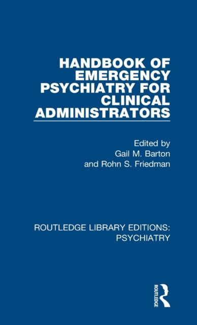 Book cover of: Handbook of Emergency Psychiatry for Clinical Administrators. By: Gail M. Barton