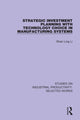Book cover of: Strategic Investment Planning with Technology Choice in Manufacturing Systems. By: Shan Ling Li