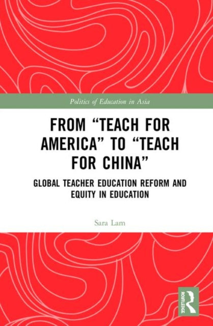 Book cover of: From Teach For America to Teach For China. By: Sara Lam