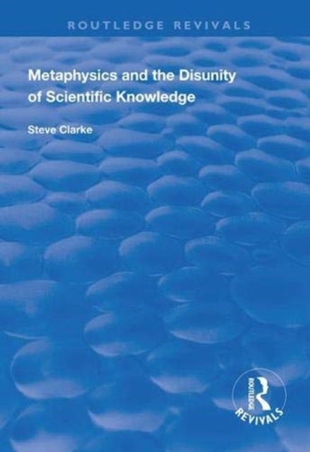 Book cover of: Metaphysics and the Disunity of Scientific Knowledge