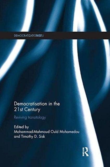 Book cover of: Democratisation in the 21st Century. By: Mohammad-Mahmoud Ould Mohamedou