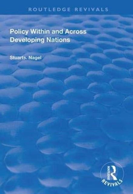 Book cover of: Policy within and Across Developing Nations. By: Stuart S. Nagel