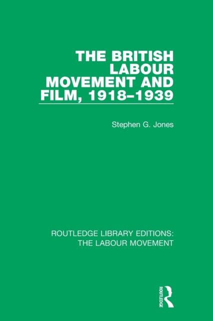 Book cover of: British Labour Movement and Film, 1918-1939. By: Stephen G. Jones