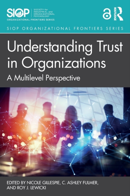 Book cover of: Understanding Trust in Organizations. By: Nicole Gillespie
