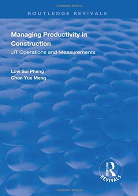 Book cover of: Managing Productivity in Construction. By: Low Sui Pheng