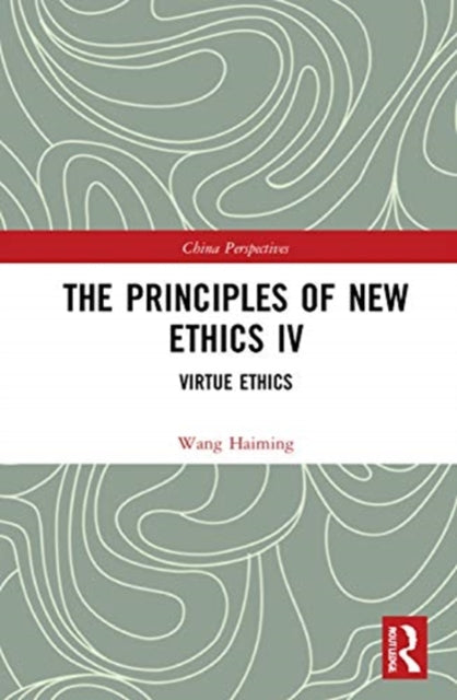 Book cover of: Principles of New Ethics IV. By: Wang Haiming
