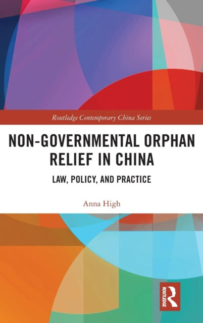Book cover of: Non-Governmental Orphan Relief in China. By: Anna High