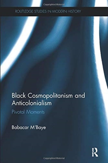 Book cover of: Black Cosmopolitanism and Anticolonialism. By: Babacar M'Baye