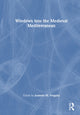 Book cover of: Windows into the Medieval Mediterranean