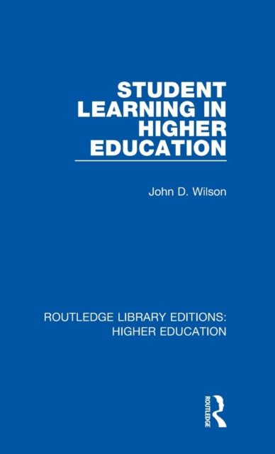 Book cover of: Student Learning in Higher Education. By: John D. Wilson