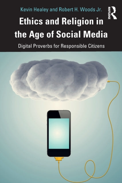 Book cover of: Ethics and Religion in the Age of Social Media. By: Robert H. Woods