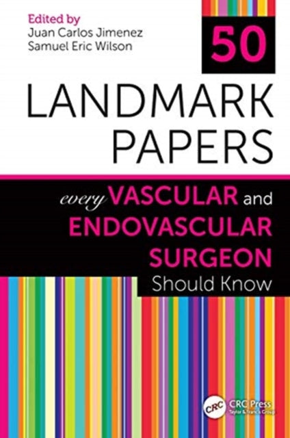 Book cover of: 50 Landmark Papers Every Vascular and Endovascular Surgeon Should Know. By: Juan Carlos Jimenez