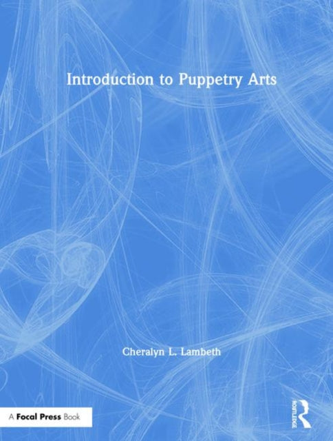 Book cover of: Introduction to Puppetry Arts. By: Cheralyn Lambeth