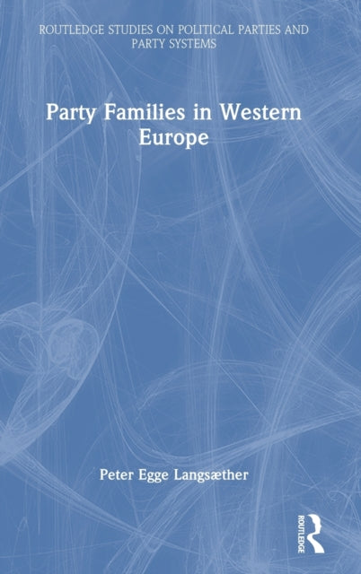 Book cover of: Party Families in Western Europe. By: Peter Egge Langsæher