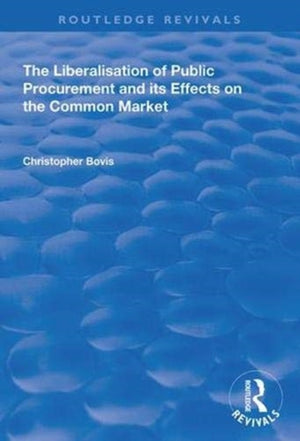 The Liberalisation of Public Procurement and its Effects on the Common Market