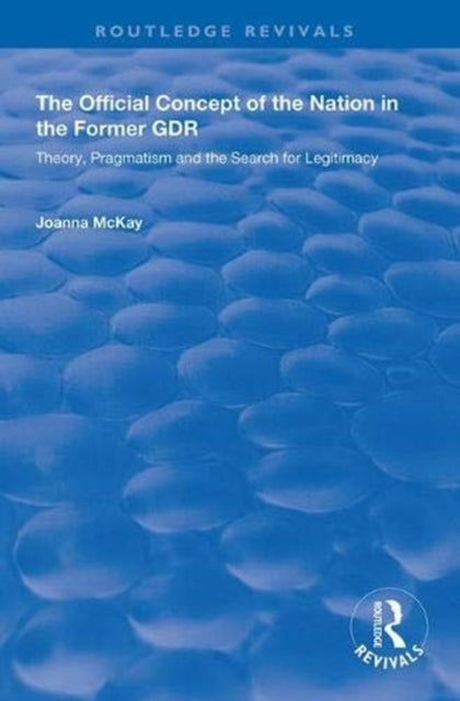 Book cover of: Official Concept of the Nation in the Former GDR. By: Joanna McKay