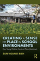 Book cover of: Creating a Sense of Place in School Environments. By: Sun-Young Rieh