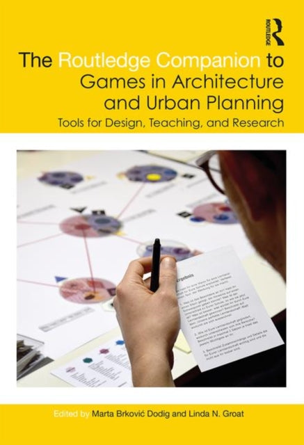Book cover of: Routledge Companion to Games in Architecture and Urban Planning. By: Marta Brković Dodig