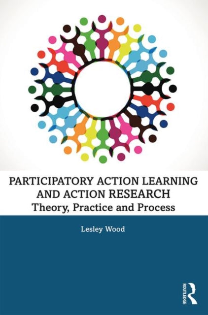 Book cover of: Participatory Action Learning and Action Research. By: Lesley Wood