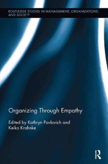 Book cover of: Organizing through Empathy. By: Kathryn Pavlovich