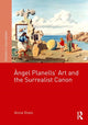 Book cover of: ??ngel Planells'Art and the Surrealist Canon. By: Anna Vives