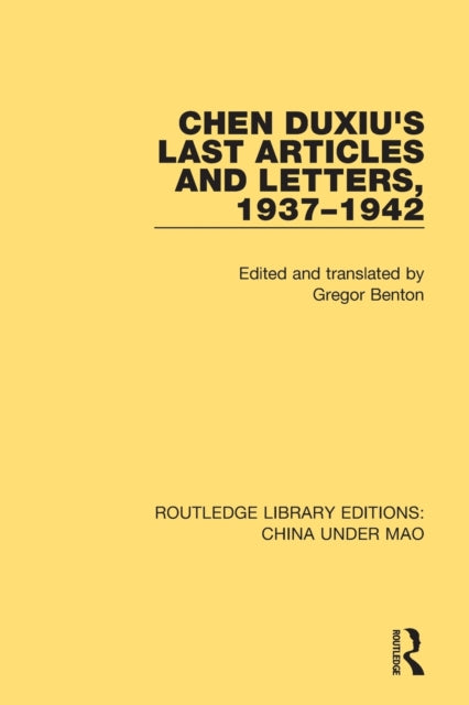 Book cover of: Chen Duxiu's Last Articles and Letters, 1937-1942. By: Gregor Benton