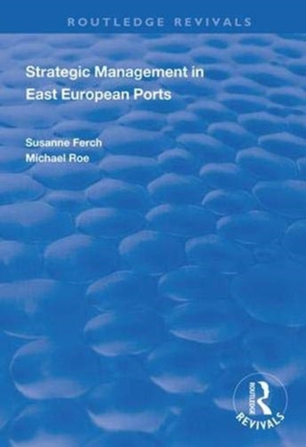 Book cover of: Strategic Management in East European Ports. By: Susanne Ferch