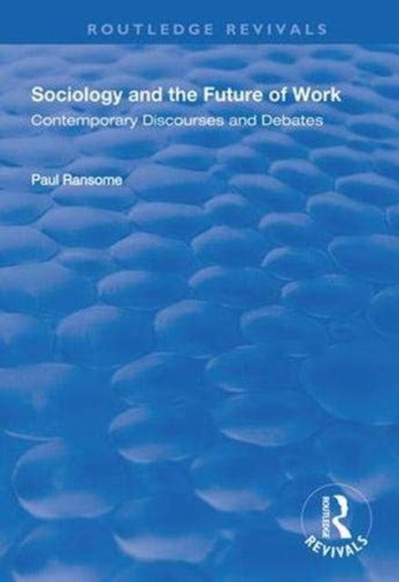 Book cover of: Sociology and the Future of Work. By: Paul Ransome